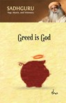 Greed Is God - Sadhguru Jaggi Vasudev - 9781099126420