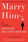 Marry Him - Lori Gottlieb - 9781101185209