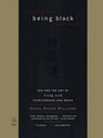 Being Black - Angel Kyodo Williams - 9781101199459