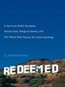 Redeemed - Heather King - 9781101202869