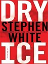 Dry Ice - Stephen White - 9781101210956