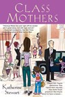 Class Mothers - Katherine Stewart - 9781101220542