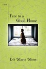 Free to a Good Home - Eve Marie Mont - 9781101434857