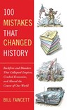 100 Mistakes that Changed History - Bill Fawcett - 9781101443675