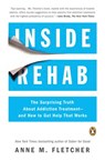 Inside Rehab - Anne M. Fletcher - 9781101606032