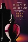 When I'm With You Part V - Beth Kery - 9781101616628