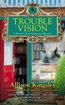 Trouble Vision - Allison Kingsley - 9781101623817
