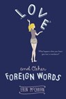 Love and Other Foreign Words - Erin McCahan - 9781101625972