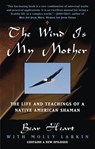 The Wind Is My Mother - Bear Heart - 9781101640128