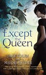 Except the Queen - Jane Yolen ; Midori Snyder - 9781101664513