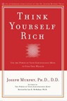 Think Yourself Rich - Joseph Murphy ; Ian McMahan Ph.D. - 9781101666166