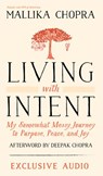 Living With Intent (Enhanced Edition) - Mallika Chopra ; Deepak Chopra, M.D. - 9781101904855