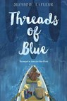 Threads of Blue - LAFLEUR,  Suzanne - 9781101939994