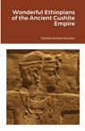 Wonderful Ethiopians of the Ancient Cushite Empire - Drusilla Dunjee Houston - 9781105623745