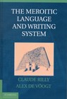 The Meroitic Language and Writing System - Claude (Centre National de la Recherche Scientifique (CNRS) Rilly ; Alex de Voogt - 9781107008663