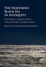 The Northern Black Sea in Antiquity - Valeriya Kozlovskaya - 9781107019515