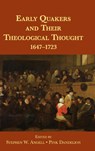 Early Quakers and Their Theological Thought - Stephen W. Angell ; Pink (University of Birmingham) Dandelion - 9781107050525