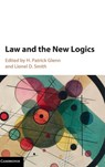 Law and the New Logics - H. PATRICK (MCGILL UNIVERSITY,  Montreal) Glenn ; Lionel D. (McGill University, Montreal) Smith - 9781107106956
