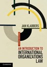 An Introduction to International Organizations Law - KLABBERS,  Jan (University of Helsinki) - 9781107439719