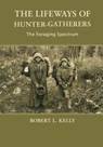 The Lifeways of Hunter-Gatherers - Robert L. (University of Wyoming) Kelly - 9781107607613