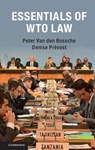 Essentials of WTO Law - VAN DEN BOSSCHE,  Peter (WTO Appellate Body, Geneva) ; Prevost, Denise - 9781107638938