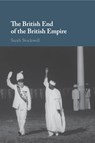 The British End of the British Empire - Sarah (King's College London) Stockwell - 9781107680883