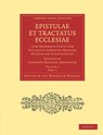 Epistulae et Tractatus Ecclesiae cum Reformationis tum Ecclesiae Londino-Batavae Historiam Illustrantes 3 Volume Paperback Set in 9 Pieces - Jan Hendrick Hessels - 9781108007894
