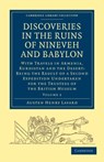 Discoveries in the Ruins of Nineveh and Babylon - Austen Henry Layard - 9781108016780