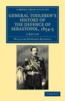 General Todleben's History of the Defence of Sebastopol, 1854-5 - William Howard Russell - 9781108044684
