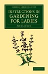 Instructions in Gardening for Ladies - Jane Loudon - 9781108055659