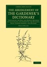 The Abridgement of the Gardener's Dictionary - Philip Miller - 9781108068512