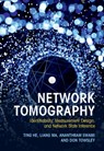 Network Tomography - TING (PENNSYLVANIA STATE UNIVERSITY) HE ; LIANG MA ; ANANTHRAM SWAMI ; DON (UNIVERSITY OF MASSACHUSETTS,  Amherst) Towsley - 9781108421485