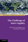 The Challenge of Inter-Legality - Jan (University of Helsinki) Klabbers ; Gianluigi Palombella - 9781108442381