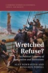 Wretched Refuse? - Alex Nowrasteh ; Benjamin Powell - 9781108477635
