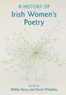 A History of Irish Women's Poetry - Ailbhe (Cardiff University) Darcy ; David (University of Aberdeen) Wheatley - 9781108478700