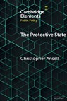 The Protective State - CHRISTOPHER (UNIVERSITY OF CALIFORNIA,  Berkeley) Ansell - 9781108739610