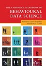 The Cambridge Handbook of Behavioural Data Science - Ganna (The Alan Turing Institute) Pogrebna ; Thomas T. (University of Warwick) Hills - 9781108837392