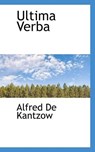 Ultima Verba - KANTZOW,  Alfred De - 9781116251906