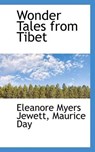 Wonder Tales from Tibet - JEWETT,  Eleanore Myers ; Day, Maurice - 9781116859676