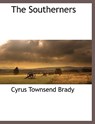 The Southerners - Cyrus Townsend Brady - 9781117874883