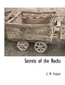 Secrets of the Rocks - S M Frazier - 9781117876627