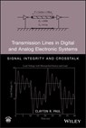 Transmission Lines in Digital and Analog Electronic Systems - Clayton R. Paul - 9781118058244