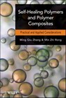 Self-Healing Polymers and Polymer Composites - Ming Qiu Zhang ; Min Zhi Rong - 9781118082584