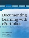 Documenting Learning with ePortfolios - Tracy Penny Light ; Helen L. Chen ; John C. Ittelson - 9781118204962