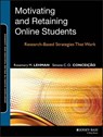 Motivating and Retaining Online Students - Rosemary M. (University of Wisconsin Lehman ; Simone C. O. (University of Wisconsin Conceicao - 9781118531709