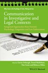 Communication in Investigative and Legal Contexts - GAVIN (NEWCASTLE UNIVERSITY,  UK) Oxburgh ; Trond (Norwegian Police University College (NPUC), Norway) Myklebust ; Tim (Aston University, UK) Grant ; Rebecca (University of Portsmouth, UK) Milne - 9781118769232