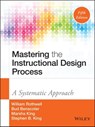 Mastering the Instructional Design Process - William J. Rothwell ; Bud Benscoter ; Marsha King ; Stephen B. King - 9781118947142