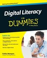 Digital Literacy For Dummies - Faithe (Computer Support Technician and Trainer) Wempen - 9781118962862