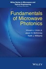Fundamentals of Microwave Photonics - V. J. Urick ; Keith J. Williams ; Jason D. McKinney - 9781119029809