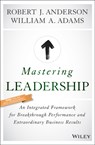 Mastering Leadership - Robert J. Anderson ; William A. (University of Cambridge) Adams - 9781119147190